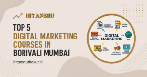 Top 5 Digital Marketing Courses in Borivali Mumbai